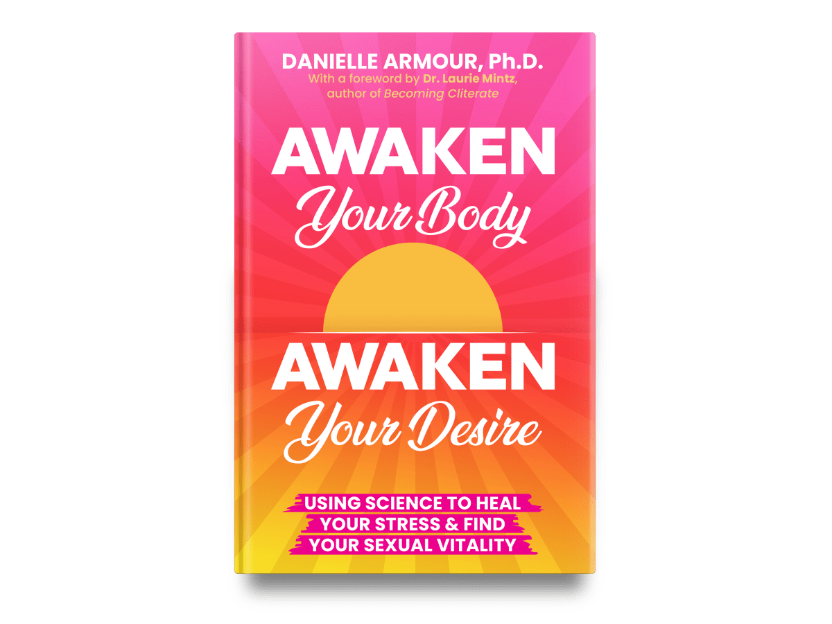 Awaken Your Body, Awaken Your Desire by Danielle Armour, Ph.D. (Book Review&nbsp;#2280)