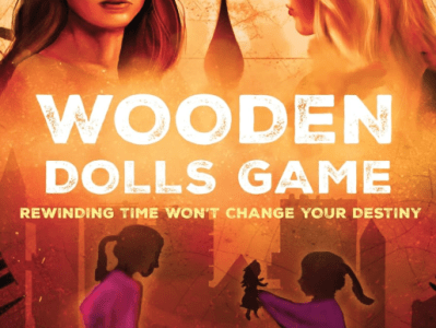 Wooden Dolls Game: Rewinding Time Won’t Change Your Destiny by Ivonne Hoyos (Book Review&nbsp;#2293)