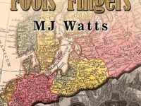 The Worms in Fools’ Fingers by M.J. Watts (Book Review&nbsp;#2338)