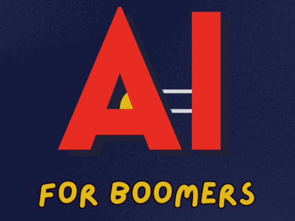 AI for Boomers by Andrew Robbins and Noah Kruthaupt (Book Review&nbsp;#2308)