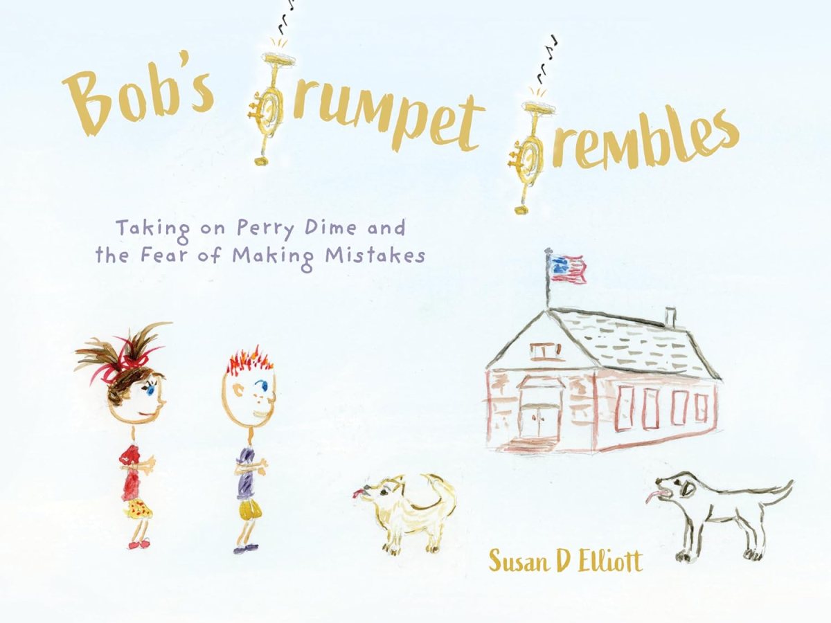 Bob’s Trumpet Trembles By Susan D. Elliott (Book Review&nbsp;#2369)
