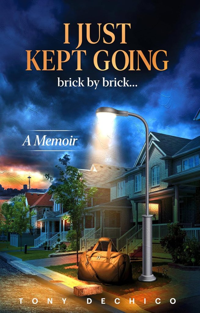 Book cover of 'I Just Kept Going: Brick by Brick' by Tony Dechico, featuring a street scene at dusk with houses, a street lamp, and a duffel bag.