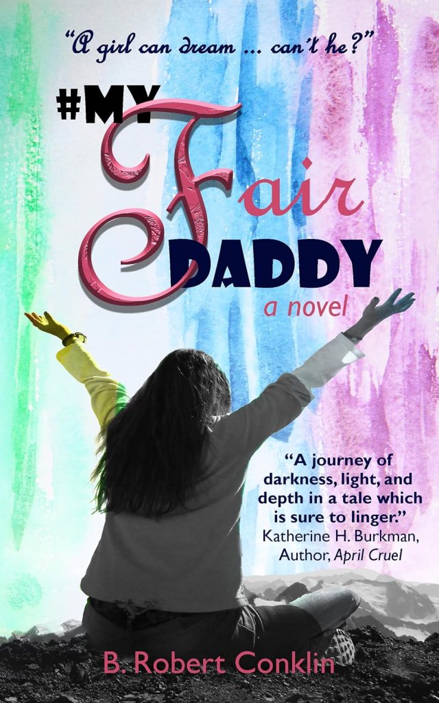 #My Fair Daddy book cover featuring a silhouette of a girl sitting with her arms raised against a colorful background of blue, pink, and green paint strokes. The title and author's name are prominently displayed.